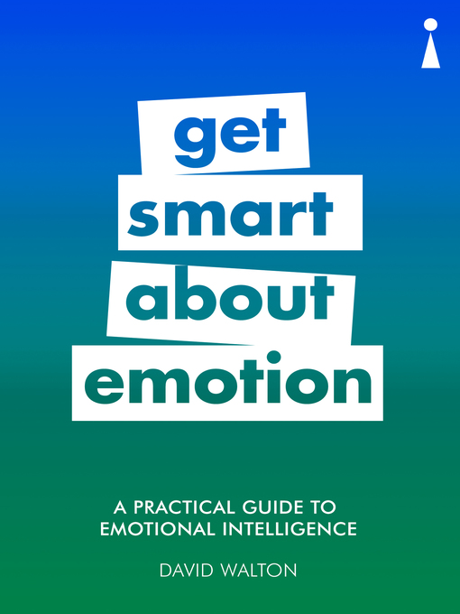 Title details for A Practical Guide to Emotional Intelligence by David Walton - Available